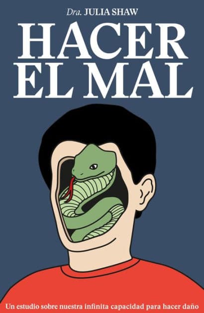 Hacer el mal (Edición mexicana): Un estudio sobre nuestra infinita capacidad para hacer daño by Julia Shaw