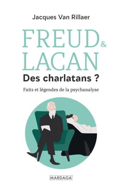 Freud & Lacan, des charlatans ?: Faits et légendes de la psychanalyse by Jacques Van Rillaer