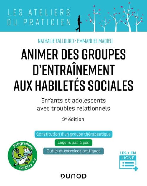Animer des groupes d'entraînement aux habiletés sociales - 2e ed.: Enfants et adolescents avec troubles relationnels : Autisme, TDA/H, Troubles anxieux, Haut potentiel by Nathalie Fallourd