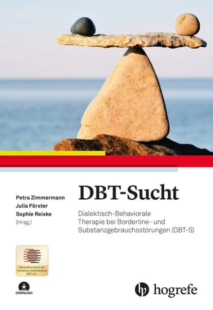 DBT-Sucht: Dialektisch-Behaviorale Therapie bei Borderline- und Substanzgebrauchsstörungen (DBT-S) by Petra Zimmermann