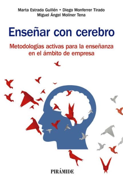 Enseñar con cerebro: Metodologías activas para la enseñanza en el ámbito empresarial by Marta Estrada Guillén