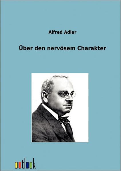 ï¿½ber den nervï¿½sen Charakter by Alfred Adler
