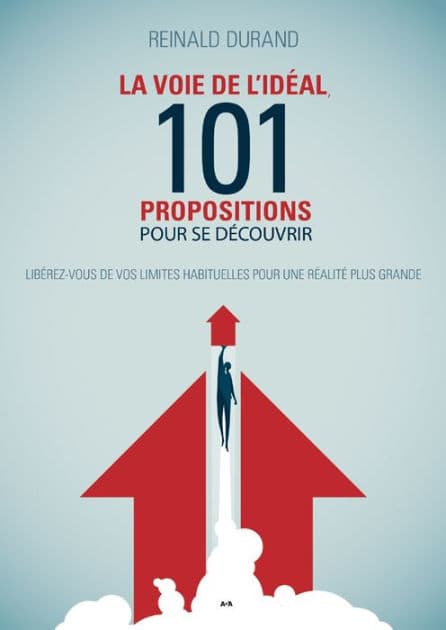 La Voie de l'Idéal, 101 propositions pour se découvrir by Reinald Durand