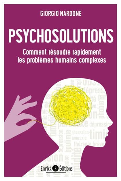 Psychosolutions - 2e édition: Comment résoudre rapidement les problèmes humains complexes by Giorgio Nardone