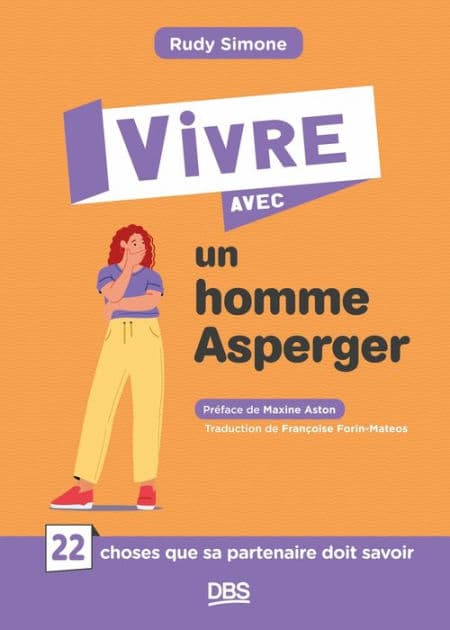 Vivre avec un homme Asperger: 22 choses que sa partenaire doit savoir by Rudy Simone