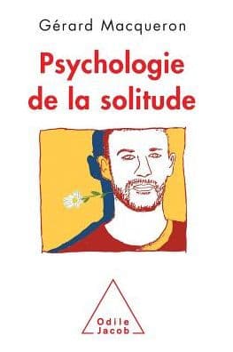 Psychology of Solitude / Psychologie de la solitude by Gïrard Macqueron