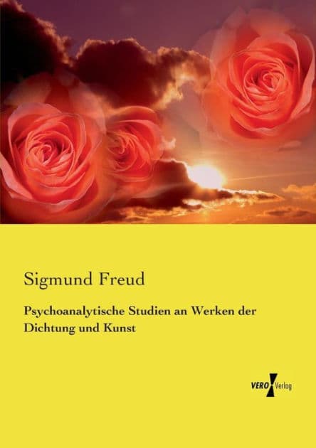 Psychoanalytische Studien an Werken der Dichtung und Kunst by Sigmund Freud