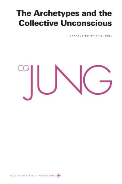 The Archetypes and the Collective Unconscious: Collected Works of C.G. Jung, Volume 9 (Part 1) by Carl Jung