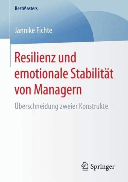 Resilienz und emotionale Stabilitï¿½t von Managern: ï¿½berschneidung zweier Konstrukte by Jannike Fichte