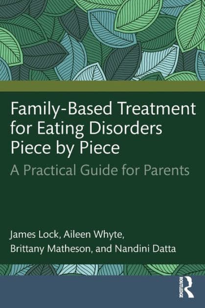 Family-Based Treatment for Eating Disorders Piece by Piece: A Practical Guide for Parents by James Lock