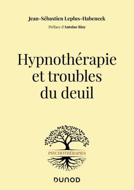 Hypnothérapie et troubles du deuil by Jean-Sébastien Leplus-Habeneck
