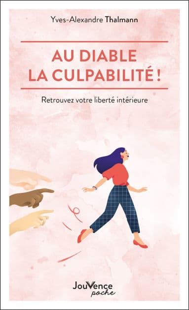 Au diable la culpabilité ! by Yves-Alexandre Thalmann