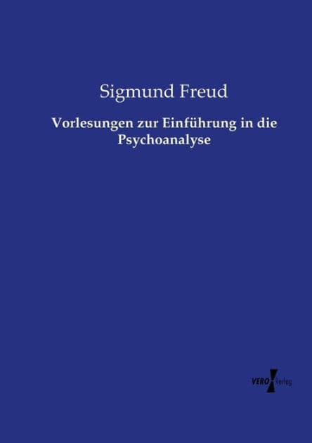 Vorlesungen zur Einführung in die Psychoanalyse by Sigmund Freud