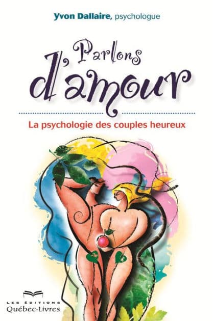 Parlons d'amour: La psychologie des couples heureux by Yvon Dallaire