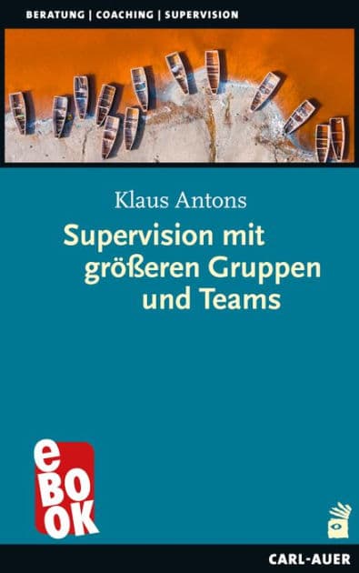 Supervision mit größeren Gruppen und Teams by Klaus Antons