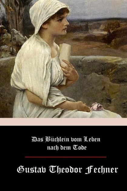 Das Bï¿½chlein vom Leben nach dem Tode by Gustav Theodor Fechner