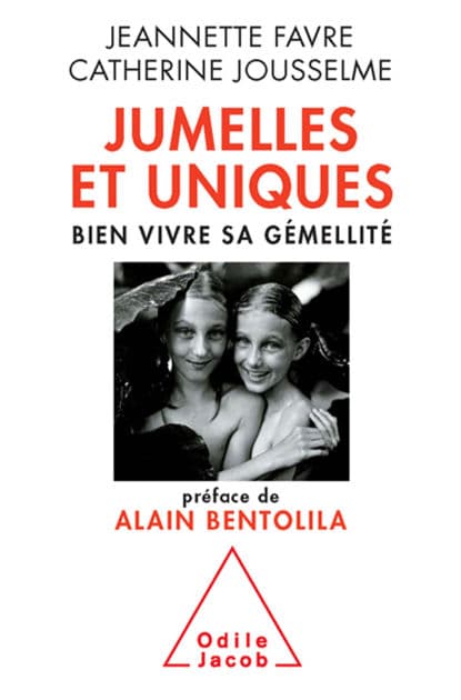 Jumelles et uniques: Bien vivre sa gémellité by Jeannette Favre