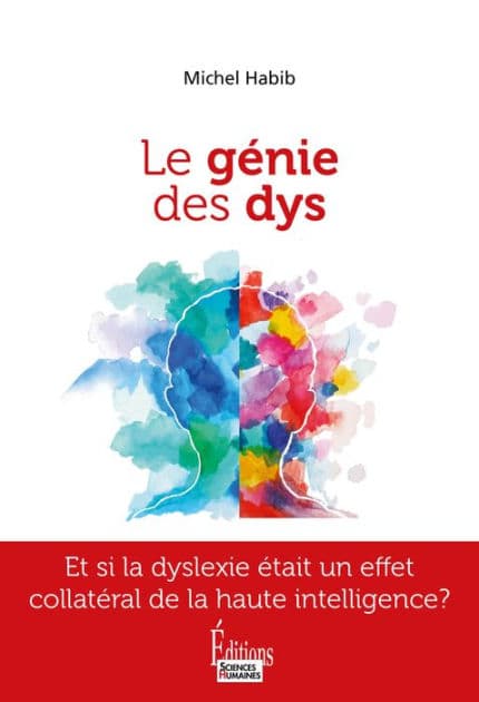 Le génie des Dys - Etre Dys et Haut Potentiel à la fois by Michel Habib