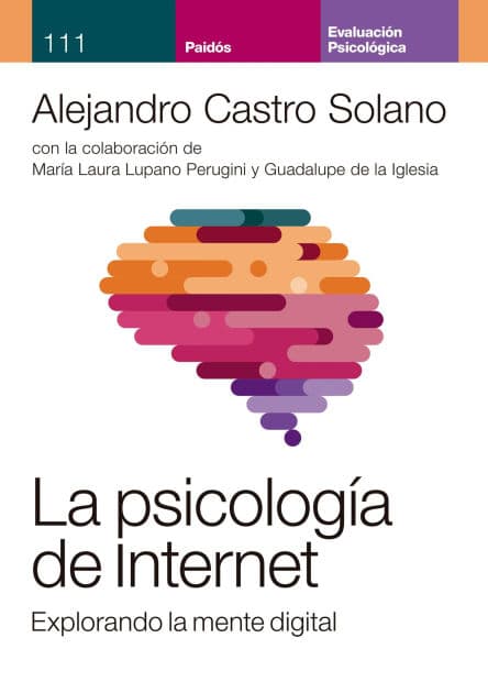La psicología de Internet. Explorando la mente digital by Alejandro Alberto Castro Solano