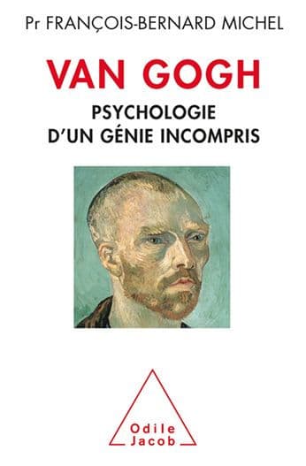 Van Gogh: Psychologie d'un génie incompris by François-Bernard Michel