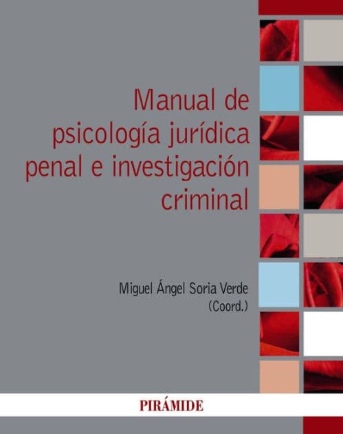 Manual de psicología jurídica penal e investigación criminal by Miguel Ángel Soria
