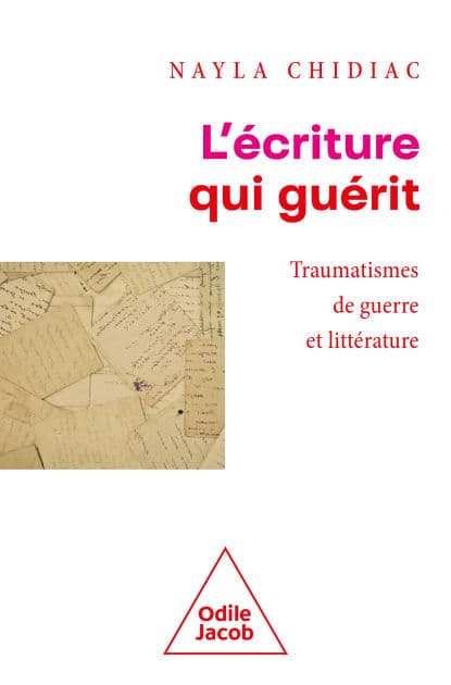 L' Écriture qui guérit: Traumatismes de guerre et littérature by Nayla Chidiac
