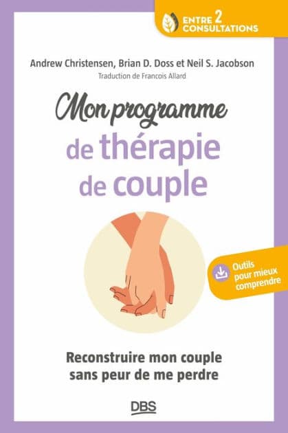 Mon programme de thérapie de couple: Reconstruire mon couple sans peur de me perdre by François Allard