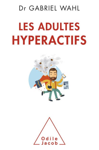 Les Adultes hyperactifs by Gabriel Wahl