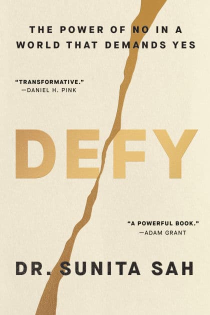 Defy: The Power of No in a World That Demands Yes by Sunita Sah