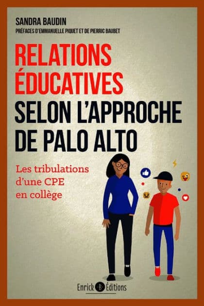 Relations éducatives selon l'approche de Palo Alto: Les tribulation d'une CPE en collège by Sandra Baudin