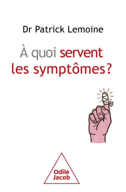 À quoi servent les symptômes ? by Patrick Lemoine