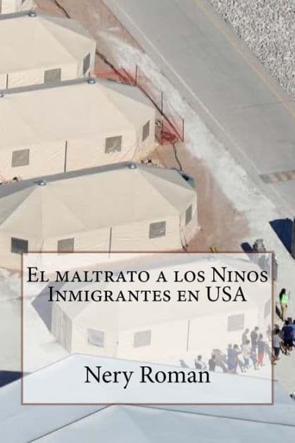 El maltrato a los Ninos Inmigrantes en USA by Nery Roman