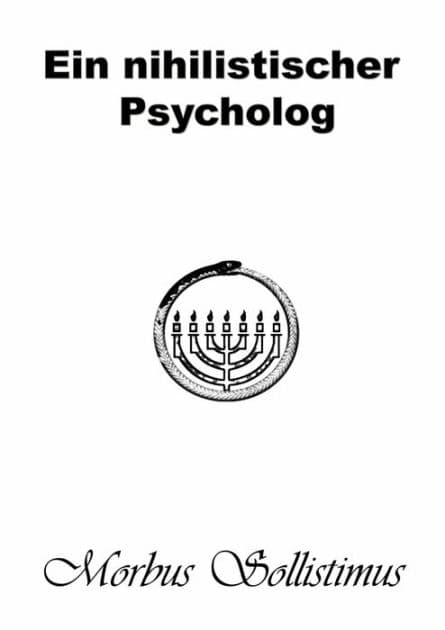 Ein nihilistischer Psycholog by Morbus Sollistimus