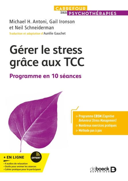 Gérer le stress grâce aux TCC: Programme en 10 séances by Michael H. Antoni