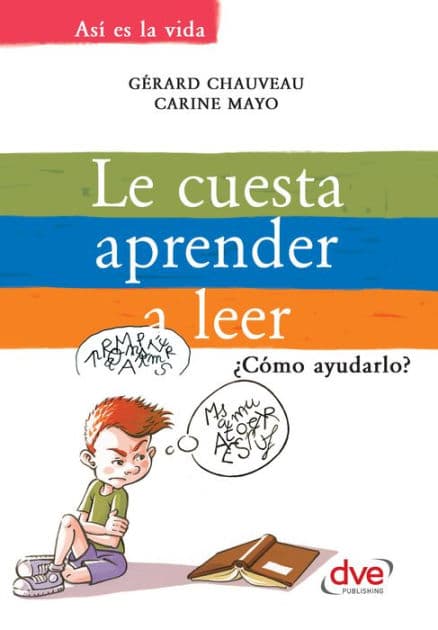 Le cuesta aprender a leer. ¿Cómo ayudarlo? by Gérard Chauveau