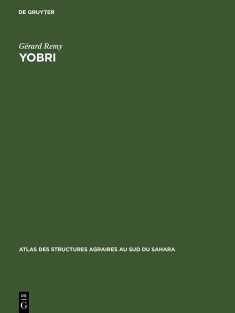 Yobri: Étude géographique du terroir d'un village gourmantché de Haute-Volta by Gérard Remy