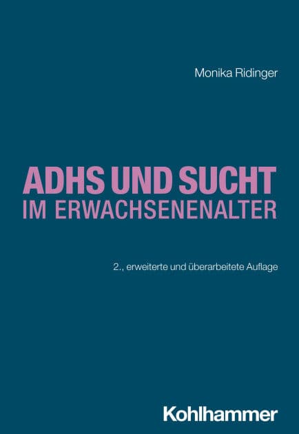 ADHS und Sucht im Erwachsenenalter by Monika Ridinger