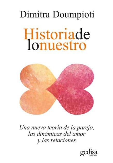 Historia de lo nuestro: Una nueva teoría de la pareja, las dinámicas del amor y las relaciones by Dimitra Doumpioti