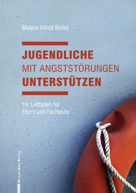 Jugendliche mit Angststörungen unterstützen: Ein Leitfaden für Eltern und Fachleute by Malene Klindt Bohni