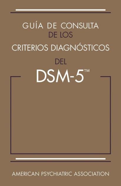 Guía de consulta de los criterios diagnósticos del DSM-5®: Spanish Edition of the Desk Reference to the Diagnostic Criteria From DSM-5® by American Psychiatric Association