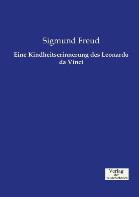 Eine Kindheitserinnerung des Leonardo da Vinci by Sigmund Freud