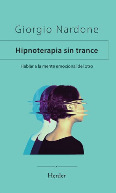 Hipnoterapia sin trance: Hablar a la mente emocional del otro by Giorgio Nardone