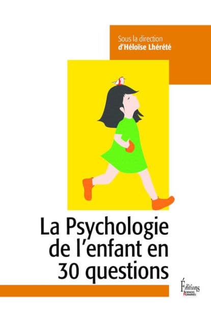 La psychologie de l'enfant en 30 questions by Sciences Humaines