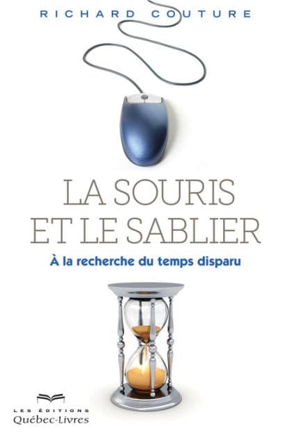 La souris et le sablier: À la recherche du temps disparu by Richard Couture