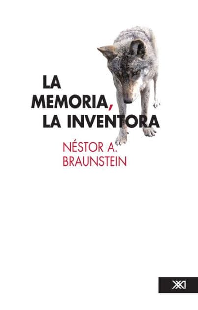La memoria, la inventora by Néstor Braunstein