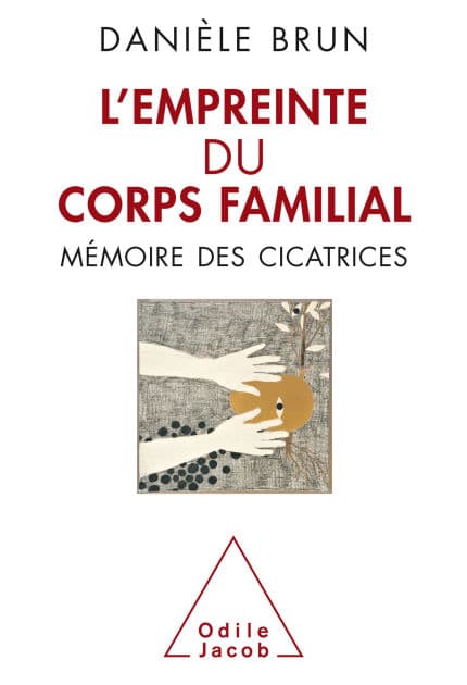 L' Empreinte du corps familial: Mémoire des cicatrices by Danièle Brun