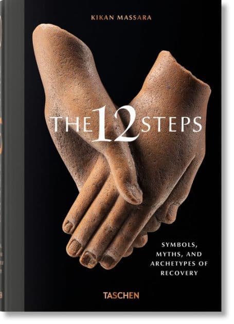 The 12 Steps. Symbols, Myths, and Archetypes of Recovery by Kikan Massara