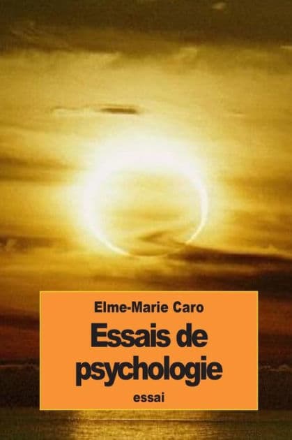 Essais de psychologie by Elme-Marie Caro