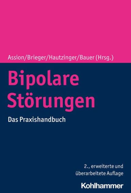 Bipolare Störungen: Das Praxishandbuch by Hans-Jörg Assion