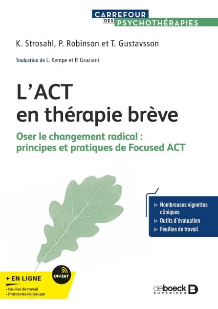 L ACT en thérapie brève: Oser le changement radical : Principes et pratiques de Focused ACT by Kirk Strosahl